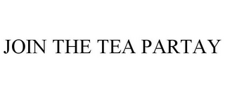 JOIN THE TEA PARTAY