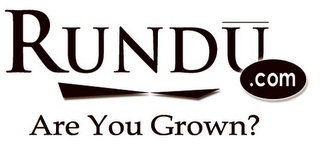 RUNDU.COM ARE YOU GROWN?