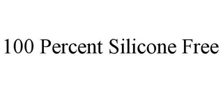 100 PERCENT SILICONE FREE