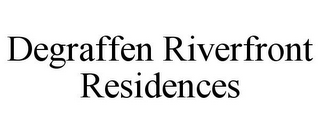 DEGRAFFEN RIVERFRONT RESIDENCES