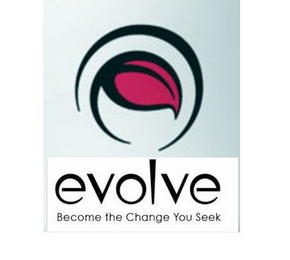 EVOLVE BECOME THE CHANGE YOU SEEK