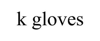 K GLOVES