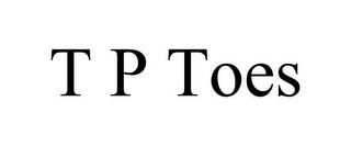 T P TOES