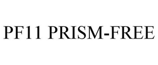 PF11 PRISM-FREE