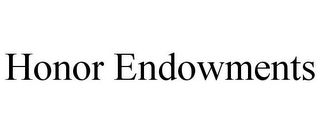 HONOR ENDOWMENTS