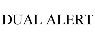 DUAL ALERT
