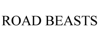 ROAD BEASTS