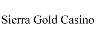 SIERRA GOLD CASINO