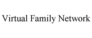 VIRTUAL FAMILY NETWORK