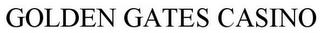 GOLDEN GATES CASINO