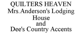 QUILTERS HEAVEN MRS.ANDERSON'S LODGING HOUSE AND DEE'S COUNTRY ACCENTS