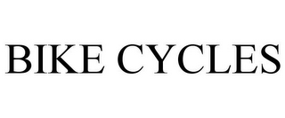 BIKE CYCLES