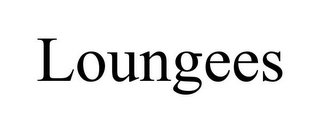 LOUNGEES