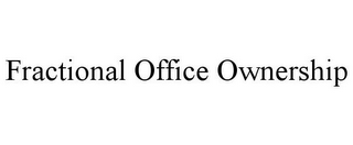 FRACTIONAL OFFICE OWNERSHIP