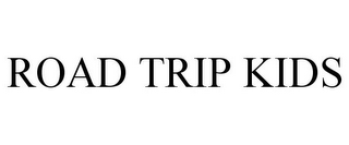 ROAD TRIP KIDS