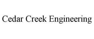 CEDAR CREEK ENGINEERING