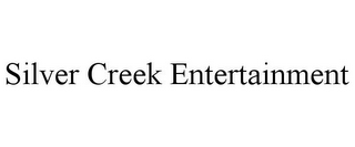 SILVER CREEK ENTERTAINMENT