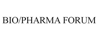 BIO/PHARMA FORUM