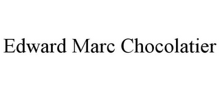 EDWARD MARC CHOCOLATIER