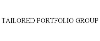 TAILORED PORTFOLIO GROUP