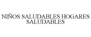NINOS SALUDABLES HOGARES SALUDABLES