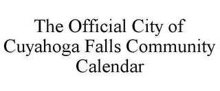 THE OFFICIAL CITY OF CUYAHOGA FALLS COMMUNITY CALENDAR