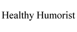 HEALTHY HUMORIST