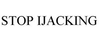 STOP IJACKING