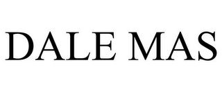 DALE MAS