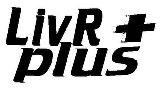 LIVR + PLUS