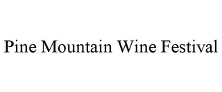 PINE MOUNTAIN WINE FESTIVAL