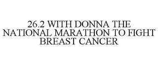 26.2 WITH DONNA THE NATIONAL MARATHON TO FIGHT BREAST CANCER