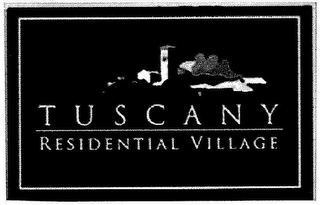 TUSCANY RESIDENTIAL VILLAGE