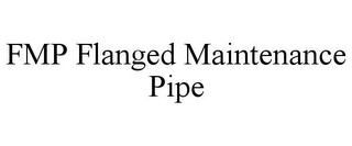 FMP FLANGED MAINTENANCE PIPE
