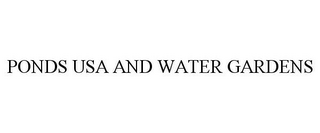 PONDS USA AND WATER GARDENS