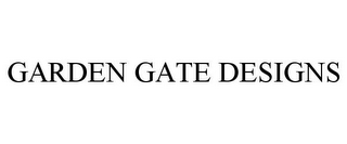 GARDEN GATE DESIGNS