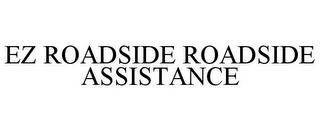 EZ ROADSIDE ROADSIDE ASSISTANCE