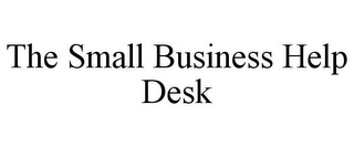 THE SMALL BUSINESS HELP DESK