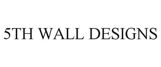 5TH WALL DESIGNS