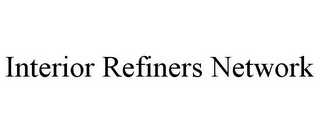INTERIOR REFINERS NETWORK