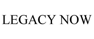 LEGACY NOW