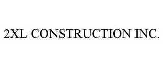 2XL CONSTRUCTION INC.