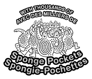 WITH THOUSANDS OF SPONGE POCKETS AVEC DES MILLIERS DE SPONGIE-POCHETTES