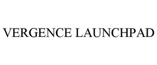 VERGENCE LAUNCHPAD