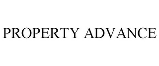 PROPERTY ADVANCE