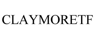 CLAYMORETF