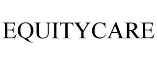 EQUITYCARE