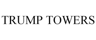 TRUMP TOWERS