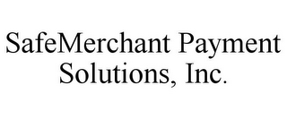 SAFEMERCHANT PAYMENT SOLUTIONS, INC.