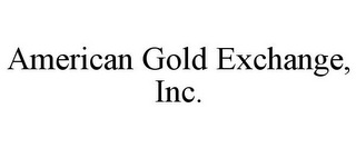 AMERICAN GOLD EXCHANGE, INC.